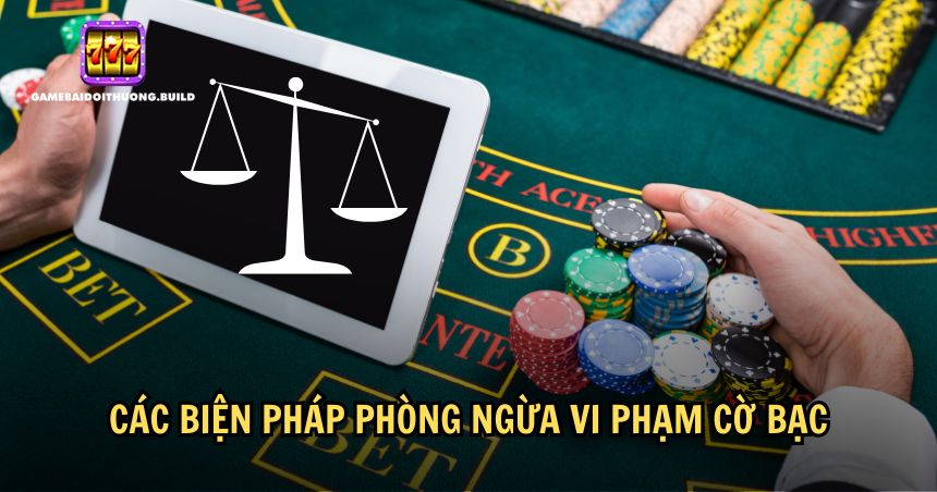 Biện pháp phòng ngứa vi phạm pháp luật cờ bạc xảy ra