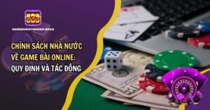 Chính sách nhà nước về game bài online