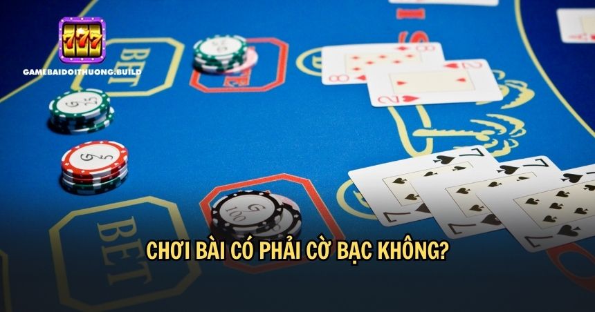 Giải đáp hơi bài có phải cờ bạc không?