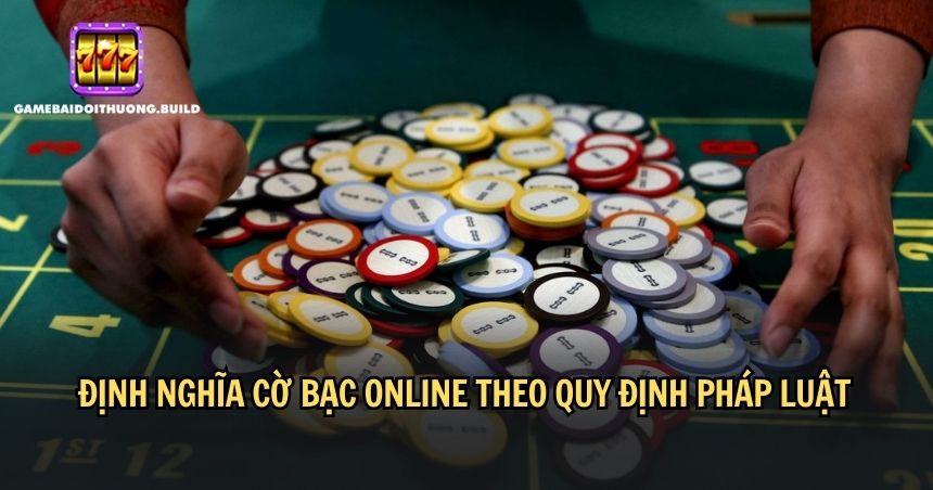 Định nghĩa cờ bạc online tại Việt Nam