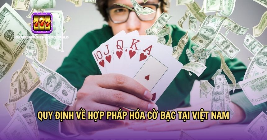 Vấn đề hợp pháp hóa cờ bạc Việt Nam còn khó khăn