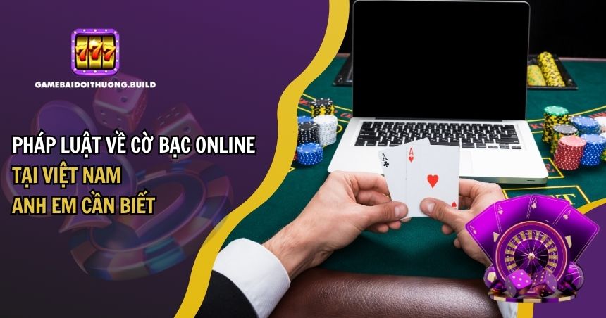 Pháp Luật Về Cờ Bạc Online