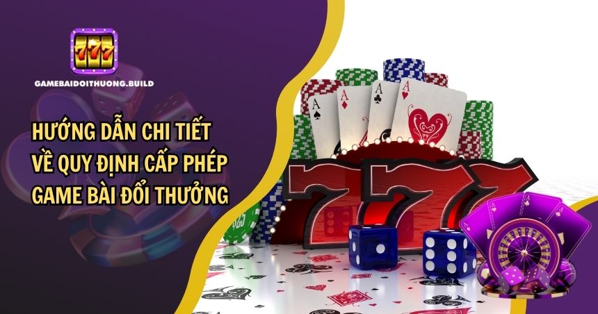 quy định cấp phép game bài đổi thưởng