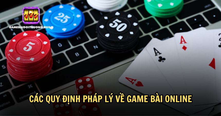 Quy định pháp lý về game bài online