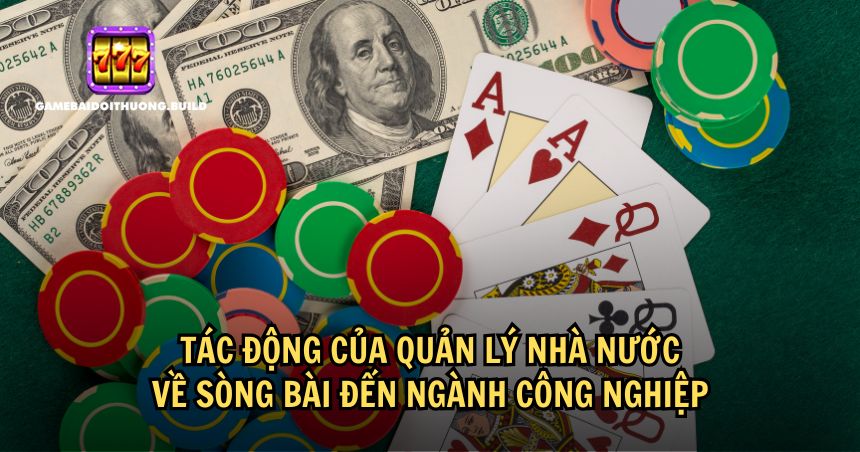 Tác động của quản lý nhà nước về sòng bài đến ngành này