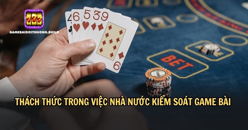 Nhiều thách thức trong việc nhà nước kiểm soát game bài online