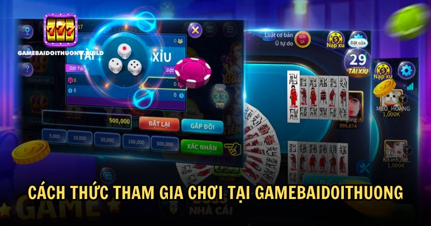 Cách tham gia chơi tại Game bài đổi thưởng