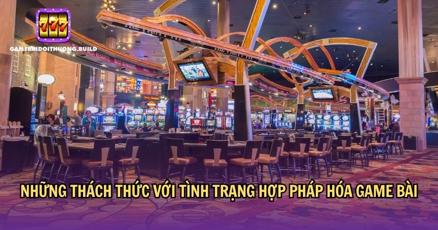 Tình trạng hợp pháp hóa game bài đói mặt với nhiều khó khăn